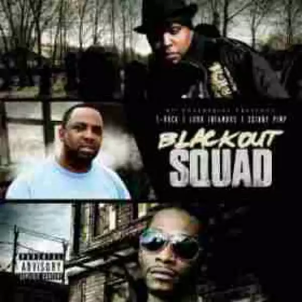 Blackout Squad BY T-Rock, Lord Infamous X Kingpin Skinny Pimp